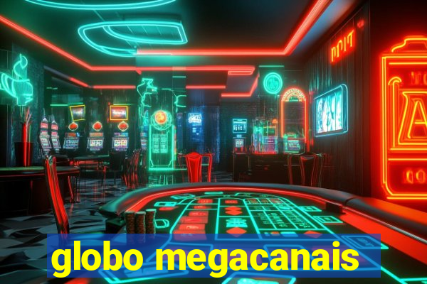 globo megacanais